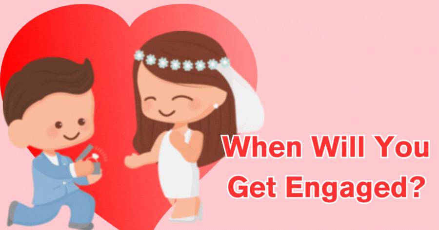 When Will You Get Engaged?